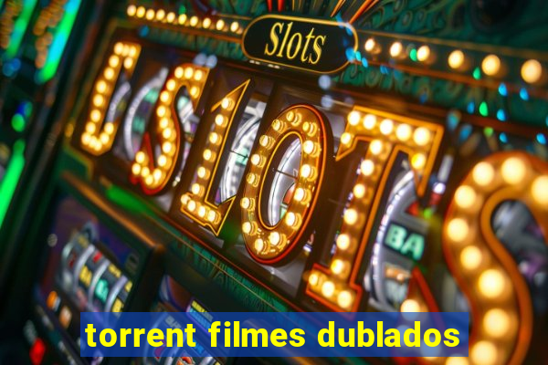 torrent filmes dublados